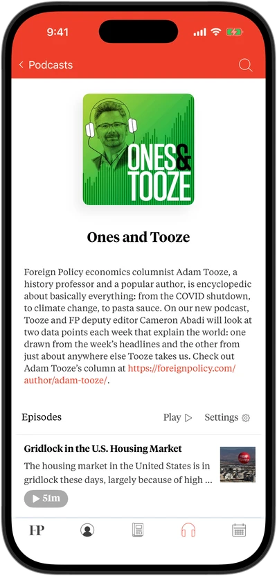 Ones and Tooze in the Foreign Policy app, with the show description and its latest episode.